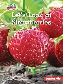 Let S Look At Strawberries (Plant Life Cycles (Pull Ahead Readers Nonfiction))