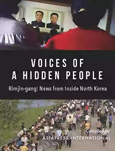 Voices Of A Hidden People: Rimjin Gang: News From Inside North Korea