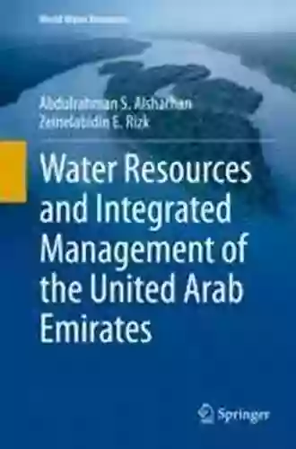 Water Resources And Integrated Management Of The United Arab Emirates (World Water Resources 3)