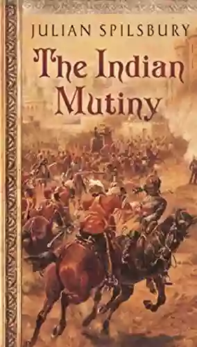 The Indian Mutiny Julian Spilsbury