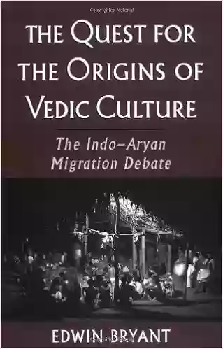 The Quest For The Origins Of Vedic Culture: The Indo Aryan Migration Debate