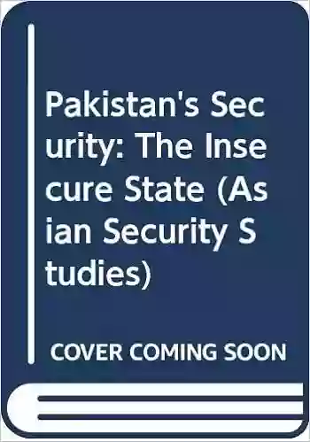 Pakistan S Security: The Insecure State (Asian Security Studies)