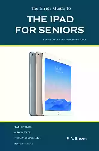 The Inside Guide To The IPad For Seniors