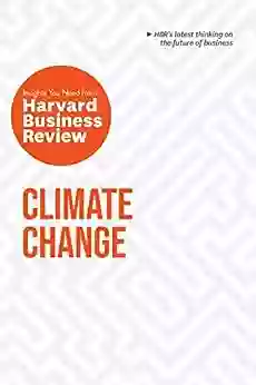 Climate Change: The Insights You Need From Harvard Business Review (HBR Insights)