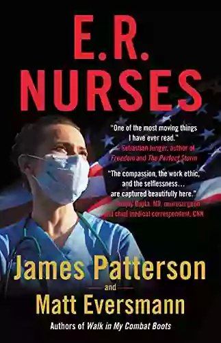 E R Nurses: True Stories from America s Greatest Unsung Heroes