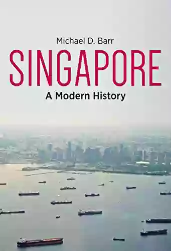 Singapore: A Modern History Michael D Barr