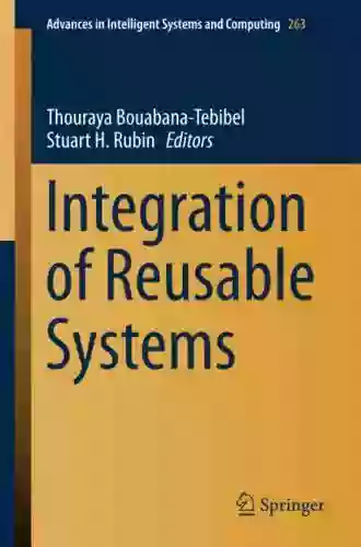 Integration Of Reusable Systems (Advances In Intelligent Systems And Computing 263)