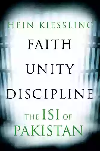 Faith Unity Discipline: The Inter Service Intelligence (ISI) Of Pakistan