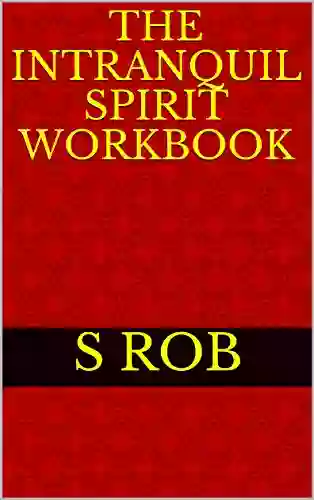 The Intranquil Spirit Workbook S Rob