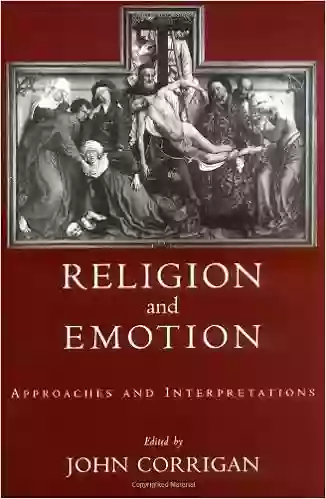 Religion And Emotion: Approaches And Interpretations