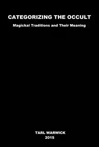 Categorizing the Occult: Magickal Traditions and their Meaning