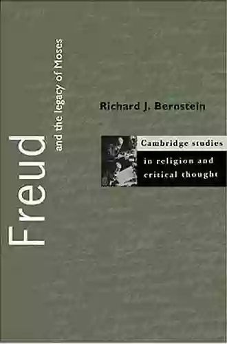 Freud and the Legacy of Moses (Cambridge Studies in Religion and Critical Thought 4)