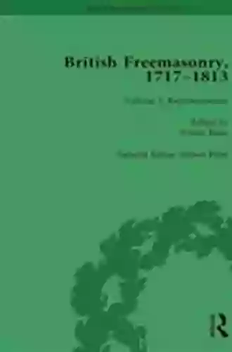 British Freemasonry 1717 1813 Volume 3 S Murphy