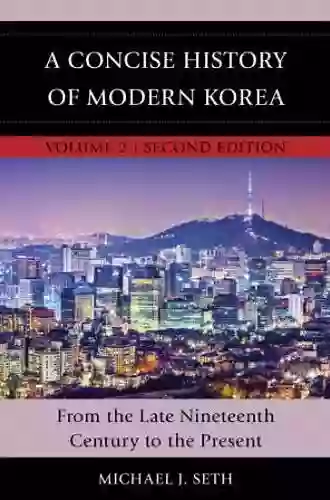 A Concise History Of Modern Korea: From The Late Nineteenth Century To The Present