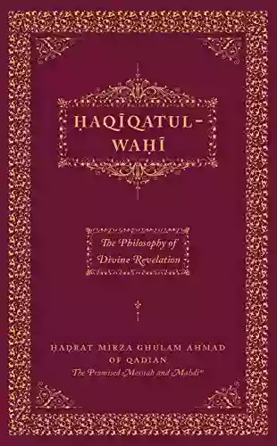 Haqiqatul Wahi: The Philosophy Of Divine Revelation