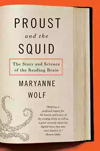 Proust And The Squid: The Story And Science Of The Reading Brain