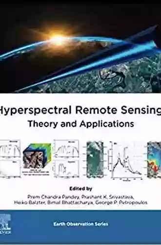 Hyperspectral Remote Sensing: Theory and Applications (Earth Observation)