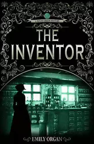 The Inventor: A Victorian Murder Mystery (Penny Green 4) (Penny Green Victorian Mystery Series)