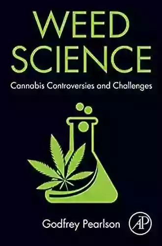 Weed Science: Cannabis Controversies And Challenges