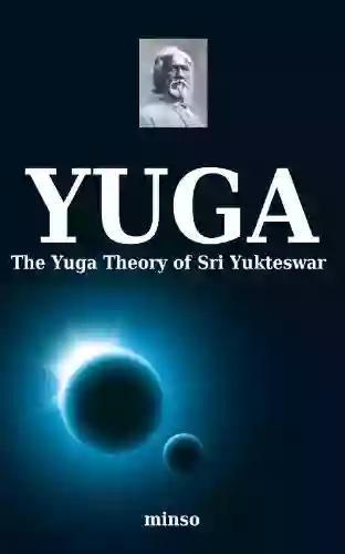 The Yuga Theory Of Sri Yukteswar