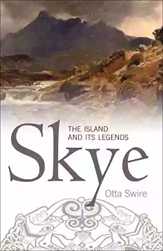 Skye: The Island And Its Legends (Landscapes In Stone)