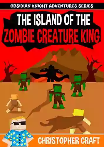 The Island Of The Zombie Creature King: Obsidian Knight Adventure