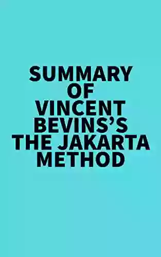 Summary Of Vincent Bevins S The Jakarta Method