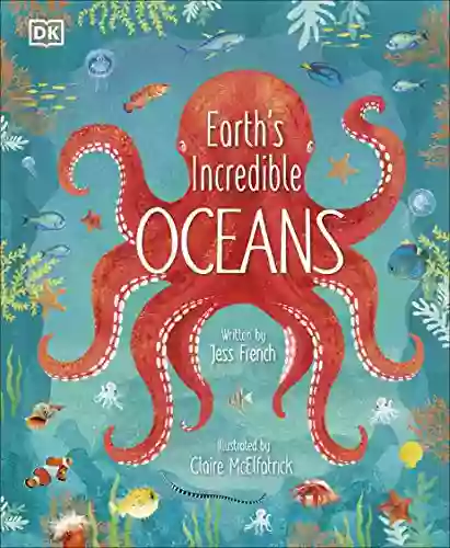 Earth S Incredible Oceans Jess French