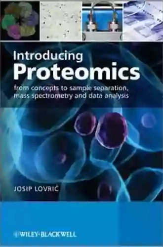 Introducing Proteomics: From Concepts to Sample Separation Mass Spectrometry and Data Analysis