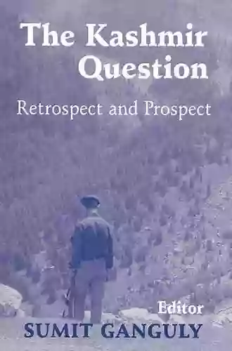 The Kashmir Question: Retrospect And Prospect