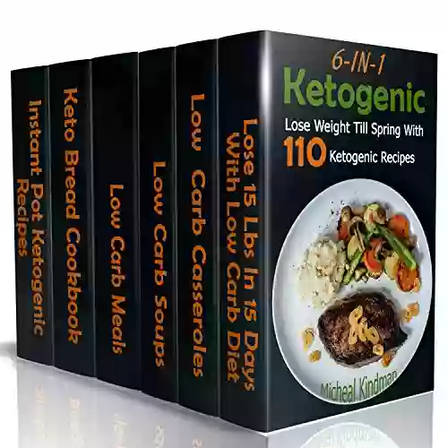 Ketogenic: 6 in 1 Ketogenic Diet Box Set: Lose Weight Till Spring With 110 Ketogenic Recipes: (Ketogenic Diet Ketogenic Plan Weight Loss Weight Loss Diet Beginners Guide)