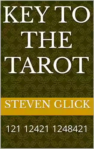 Key To The Tarot: 121 12421 1248421 Carol Miller