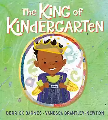 The King Of Kindergarten Vanessa Brantley Newton