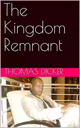 The Kingdom Remnant Thomas Dicker