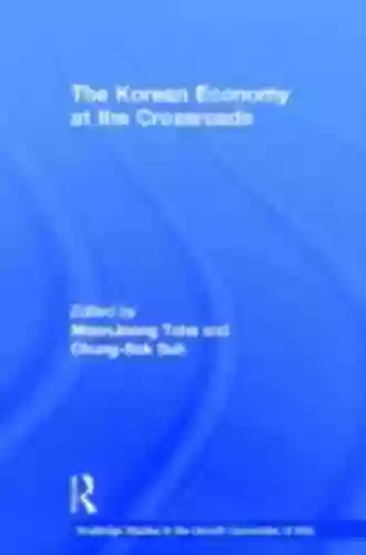 The Korean Economy At The Crossroads: Triumphs Difficulties And Triumphs Again (Routledge Studies In The Growth Economies Of Asia 48)