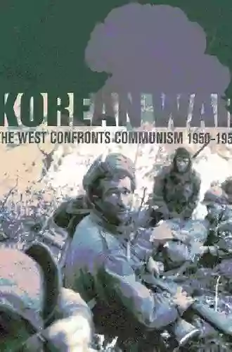 The Korean War: The West Confronts Communism