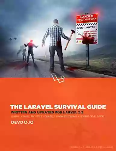 The Laravel Survival Guide: Written Updated for Laravel 5 3