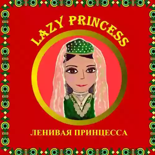 Lazy Princess English Russian: Old Armenian Tale