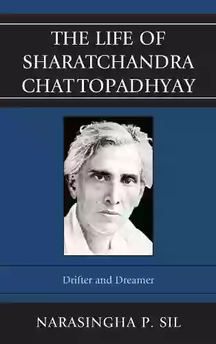 The Life Of Sharatchandra Chattopadhyay: Drifter And Dreamer