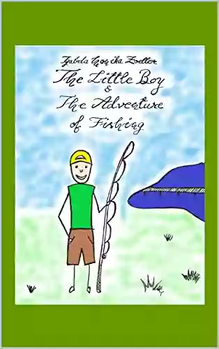 The Little Boy And: The Adventure of Fishing