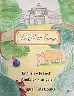 Children S (English French) The Little Corgi Le Petit Corgi (Bilingual Edition): Bilingual Kids Books: English French Kids