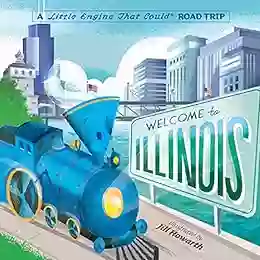 Welcome To Illinois: A Little Engine That Could Road Trip (The Little Engine That Could)