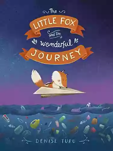 The Little Fox and The Wonderful Journey: A children s about the environment