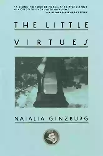 The Little Virtues: Essays Natalia Ginzburg