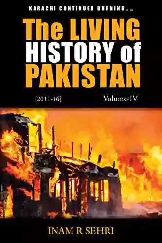 The Living History of Pakistan (2011 2016): Volume IV