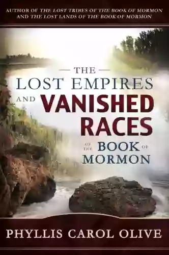 The Lost Empires And Vanished Races Of The Of Mormon