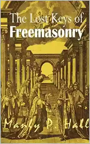 The Lost Keys Of Freemasonry ANNOTATED AND ILLUSTRATED (Hall 2)