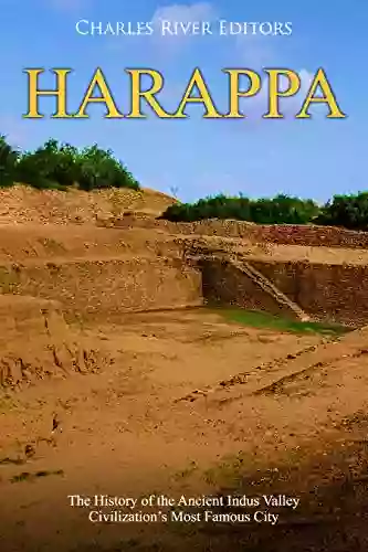 Harappa: The History Of The Ancient Indus Valley Civilization S Most Famous City