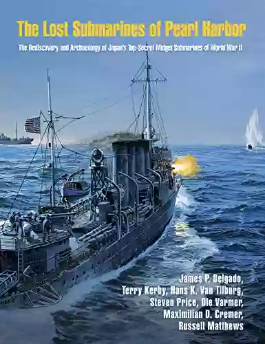 The Lost Submarines Of Pearl Harbor (Ed Rachal Foundation Nautical Archaeology Series)