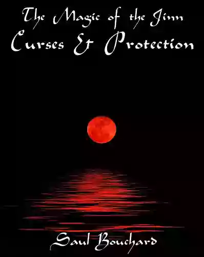 The Magic Of The Jinn: Curses Protections